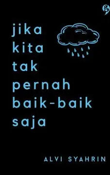 Jika kita tak pernah baik-baik saja karya Alvi Shahrin